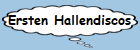 Ersten Hallendiscos